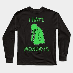 I hate mondays - alien Long Sleeve T-Shirt